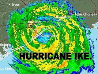 HURRICANE IKE. 