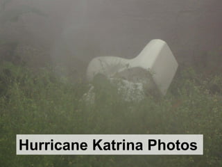 Hurricane Katrina Photos
 
