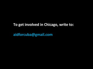 To get involved in Chicago, write to: [email_address] 