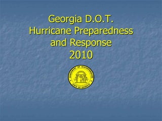 Georgia D.O.T. Hurricane Preparedness and Response2010 