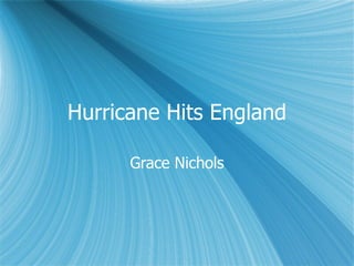 Hurricane Hits England Grace Nichols 