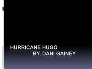Hurricane Hugo                 by, DaniGainey 