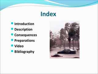 Index
Introduction
Description
Consequences
Preparations
Video
Bibliography
 