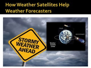 How Weather Satellites Help Weather Forecasters