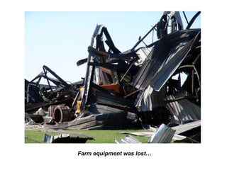 Farm equipment was lost…
 