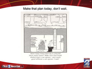 Make that plan today, don’t wait. 