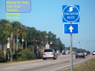 Places hit: New
York, East
Canada,
Bahamas,
Bermuda