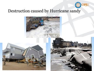Destruction caused by Hurricane sandy
 