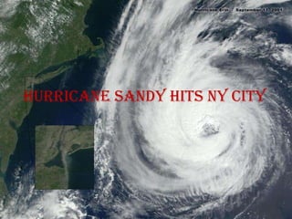 Hurricane sandy hits ny city
 