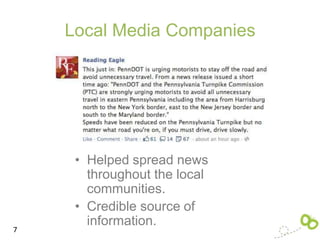Local Media Companies




     • Helped spread news
       throughout the local
       communities.
     • Credible source of
       information.
7
 