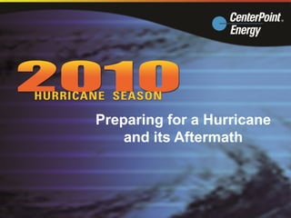 Preparing for a Hurricane
    and its Aftermath
 