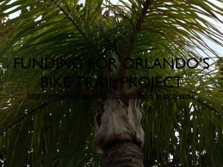 FUNDING FOR ORLANDO’S
BIKE TRAIL PROJECT
http://www.sorbaorlando.com/mauris-in-orci-orci/

 