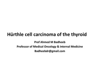 Prof Ahmed M Badheeb
Professor of Medical Oncology & internal Medicine
Badheebdr@gmail.com

 