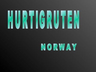 HURTIGRUTEN NORWAY 