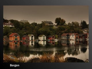 Bergen
 