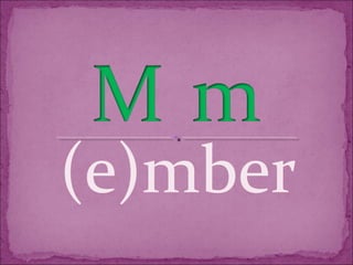 (e)mber
 
