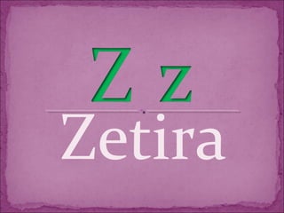 Zetira
 