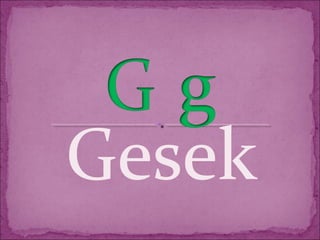 Gesek
 