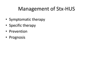 Management of Stx-HUSSymptomatic therapySpecific therapyPreventionPrognosis