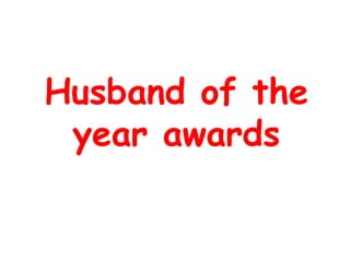 Husband of the year awards 