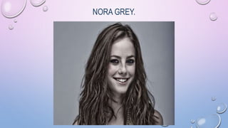 NORA GREY.
 