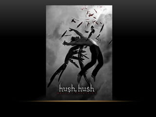 Hush hush saga