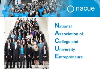 National
Association of
College and
University
Entrepreneurs
 
