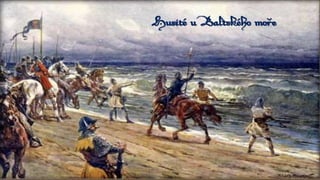 Husité u Baltského moře
 