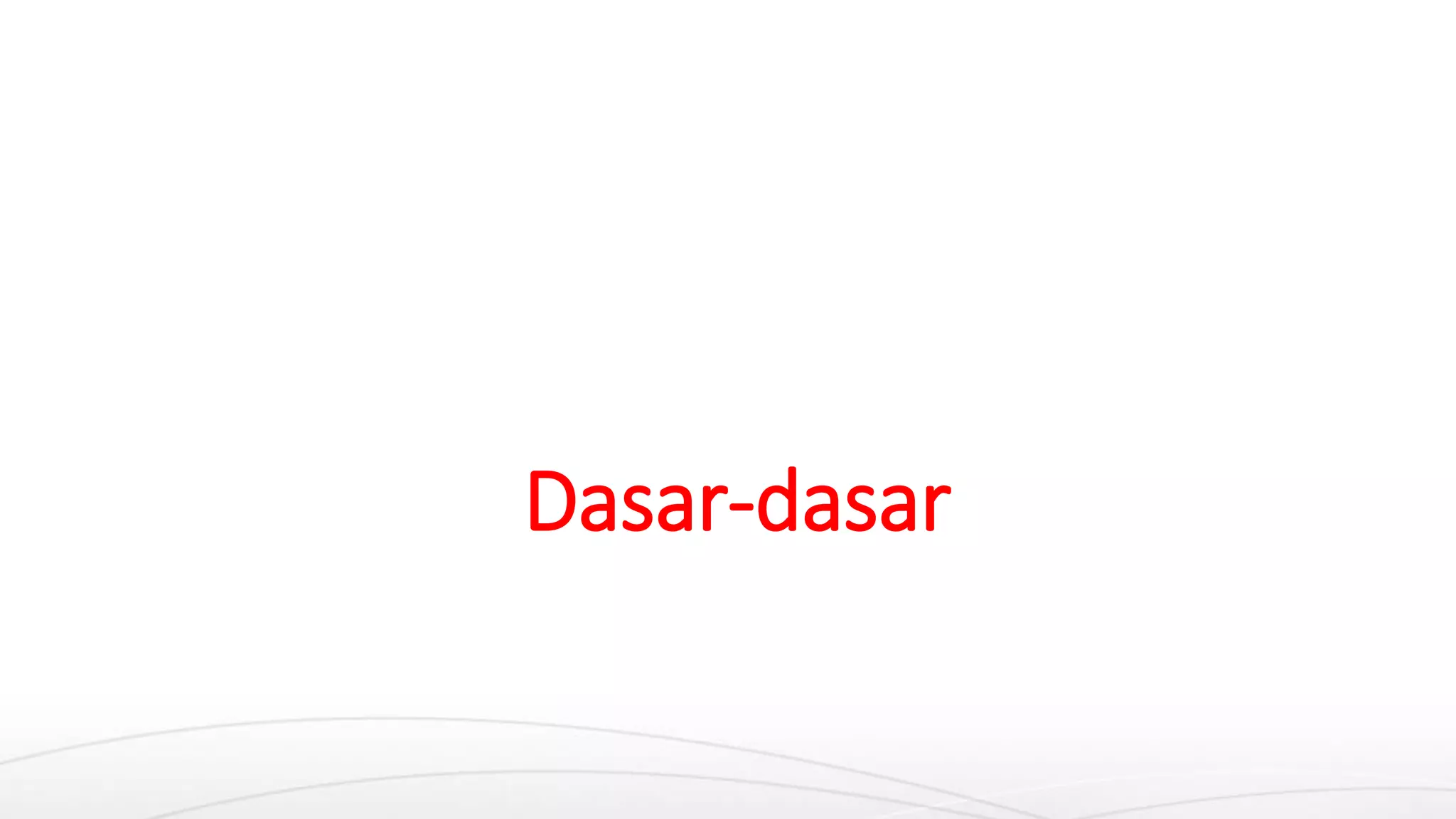 Dasar-dasar
 