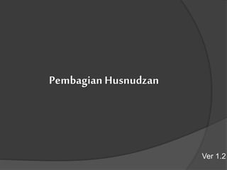 Pembagian Husnudzan
Ver 1.2
 