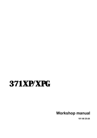 371XP/XPG
Workshop manual
101 88 25-26
 