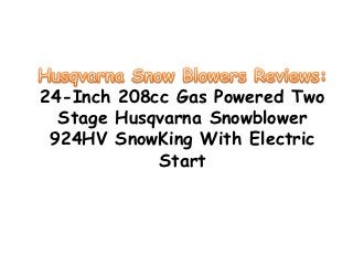 24-Inch 208cc Gas Powered Two
  Stage Husqvarna Snowblower
 924HV SnowKing With Electric
            Start
 