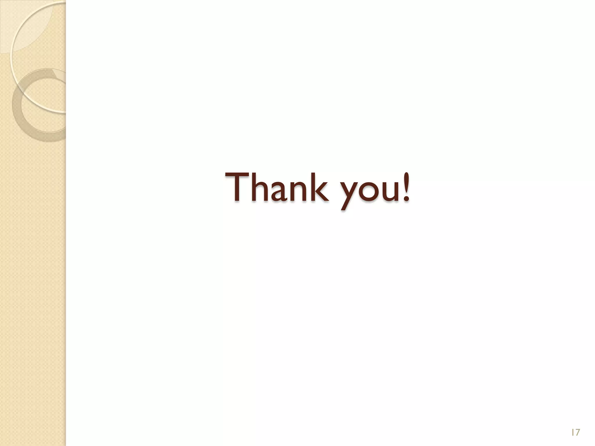 Thank you!




             17
 