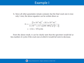 Example I
Theory of Elasticity CE-527 (Fatigue) submitted to Dr. Nildem TAYŞİ
 