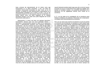 19

tarea universal del descubrimiento de mí mismo como ego                  resultó totalmente perdida desde luego para ella la enorme riqueza
trascendental en mi plena concreción, o sea, con todos los               de temas que hay en la descripción de la cogita qua cogitata, pero
correlatos intencionales encerrados en ésta. Como ya se ha               también eI verdadero sentido y los problemas particulares de la
indicado, la paralela de este descubrimiento trascendental es el         descripción de las cogitationes mismas como modos de la
descubrimiento psicológico de mí mismo, es decir, el de mi ser           conciencia.
puramente psíquico en mi vida psíquica. Este ser os apercibido, en
actitud natural, como una parte integrante de mi realidad
psicofísica (animal) y por ende como parte integrante del mundo          § 17. Los dos lados de la investigación de la conciencia como
naturalmente válido para mí.                                             órdenes correlativos de problemas. Direcciones de la descripción.
                                                                         La síntesis como forma primaria de la conciencia
     Notoriamente, lo mismo que para una egología descriptivo-
trascendental, tampoco para una «pura psicología interior» —             Pero una vez claros para nosotros de antemano el punto de partida
descriptiva y exclusivamente sacada en efecto de la experiencia          y la dirección de los problemas, el resultado es, dentro desde luego
interior, y absolutamente necesaria como disciplina psicológica          de nuestra actitud trascendental, importantes ideas directrices para
fundamental— hay otro comienzo que el que parte del ego cogito.          los problemas ulteriores. La dualidad de la investigación de la
Esta observación es de la mayor importancia, dado el fracaso de          conciencia (por el momento dejamos aparte la cuestión del yo
todos los intentos hechos en los tiempos modernos para distinguir        idéntico), debe caracterizarse, desde el punto de vista meramente
la teoría psicológica y la teoría filosófica de la conciencia. Es, por   descriptivo, como una indisoluble correlación; el modo de conexión
tanto, cerrarse el acceso a ambas el comenzar con una teoría de la       que une un acto de conciencia con otro acto de conciencia, como
sensación, extraviados por la tradición del sensualismo, todavía         la «síntesis» privativa de la región de la conciencia. Si, por ejemplo,
universalmente imperante. Ello implica interpretar por adelantado, y     tomo el percibir este cubo por tema de la descripción, vea en la
como si fuese cosa comprensible de suyo, la vida de la conciencia        reflexión pura que «este» cubo está dado continuamente como
como un cúmulo de datos de una «sensibilidad externa» y (en el           unidad objetiva, en una mudable, multiforme diversidad de
caso más favorable) también «interna», de conectar a los cuales          variantes fenoménicas en relaciones determinadas. Estas variantes
en todos se encarga luego a las «cualidades figúrales». Para             no son en su curso una sucesión incoherente de vivencias.
borrar el «atomismo» se agrega aún la teoría de que las «figuras»        Transcurren, por el contrario, en la unidad de una «síntesis», por
están necesariamente fundadas en aquellos datos, o sea, que los          cuya virtud se presenta a la conciencia en ellas uno y el mismo
todos son lo anterior en sí por respecto a las partes. Pero la teoría    objeto. El cubo, el uno y mismo cubo, se presenta ya «de cerca»,
de la conciencia que empieza de un modo radical y se limita a            ya «de lejos», en los cambiantes modos del «aquí» y el «allí», por
describir, no tiene delante de sí tales datos ni todos, como no sea      respecto a un «aquí absoluto», no por inadvertido menos presente
en forma de prejuicios. El comienzo es la experiencia pura, y por        a la conciencia (en el «propio cuerpo», siempre también presente).
decirlo así todavía muda, que se trata de obligar a que exprese          Pero cada variante fenoménica determinada de uno de estos
puramente su sentido propio. Pero la expresión efectivamente             modelos, v. gr. «el cubo aquí cerca», se revela a su vez corno la
primera es la del ego cogito, por ejemplo, yo percibo... esta casa,      unidad sintética de una diversidad de variantes fenoménicas
yo me acuerdo... de un cierto alboroto callejero, etcétera, y el         correspondientes a ella. La cosa cercana, en cuanto la misma cosa
primer resultado universal de la descripción es la distinción entre      cercana, se presenta ya por este «lado», ya por aquél, y cambian
Cogito y cogitatum qua cogitatum. En qué casos, y en qué distintas       las «perspectivas visuales», pero también las «táctiles», las
significaciones, haya que referirse con fundamento, en eventuales        «acústicas» y demás «variantes fenoménicas», como podemos
casos ulteriores, a los datos de la sensación como partes                observar dirigiendo la atención de la manera correspondiente. Si
integrantes, es un resultado especial de un trabajo de                   nos fijamos ahora particularmente en cualquier nota del cubo, entre
descubrimiento y descripción, del que la teoría tradicional de la        las que se hacen patentes en la percepción de él, por ejemplo, en
conciencia se ha descargado por completo para daño suyo. En              su figura o en su color, o en una cara sola, o en la figura cuadrada
virtud de su falta de claridad acerca de los principios del método,      de ella, o en su color, tenemos otra vez lo mismo: siempre nos
 