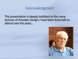 Acknowledgment
This presentation is deeply indebted to the many
lectures of Amedeo Giorgi’s I have been fortunate to
atten...