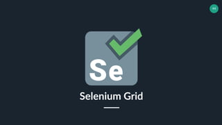 44
Selenium Grid
 