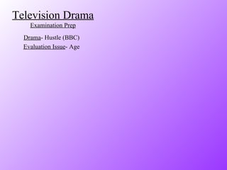 Television Drama Examination Prep Drama - Hustle (BBC) Evaluation Issue - Age 