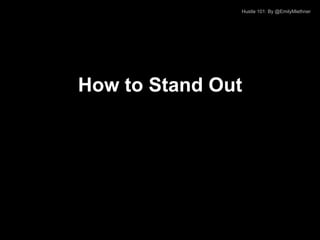 #RecentGradHustle // @EmilyMiethner // @NYCinterns




How to Stand Out
 