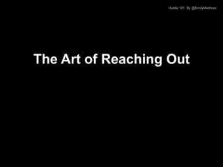 #RecentGradHustle // @EmilyMiethner // @NYCinterns




The Art of Reaching Out
 