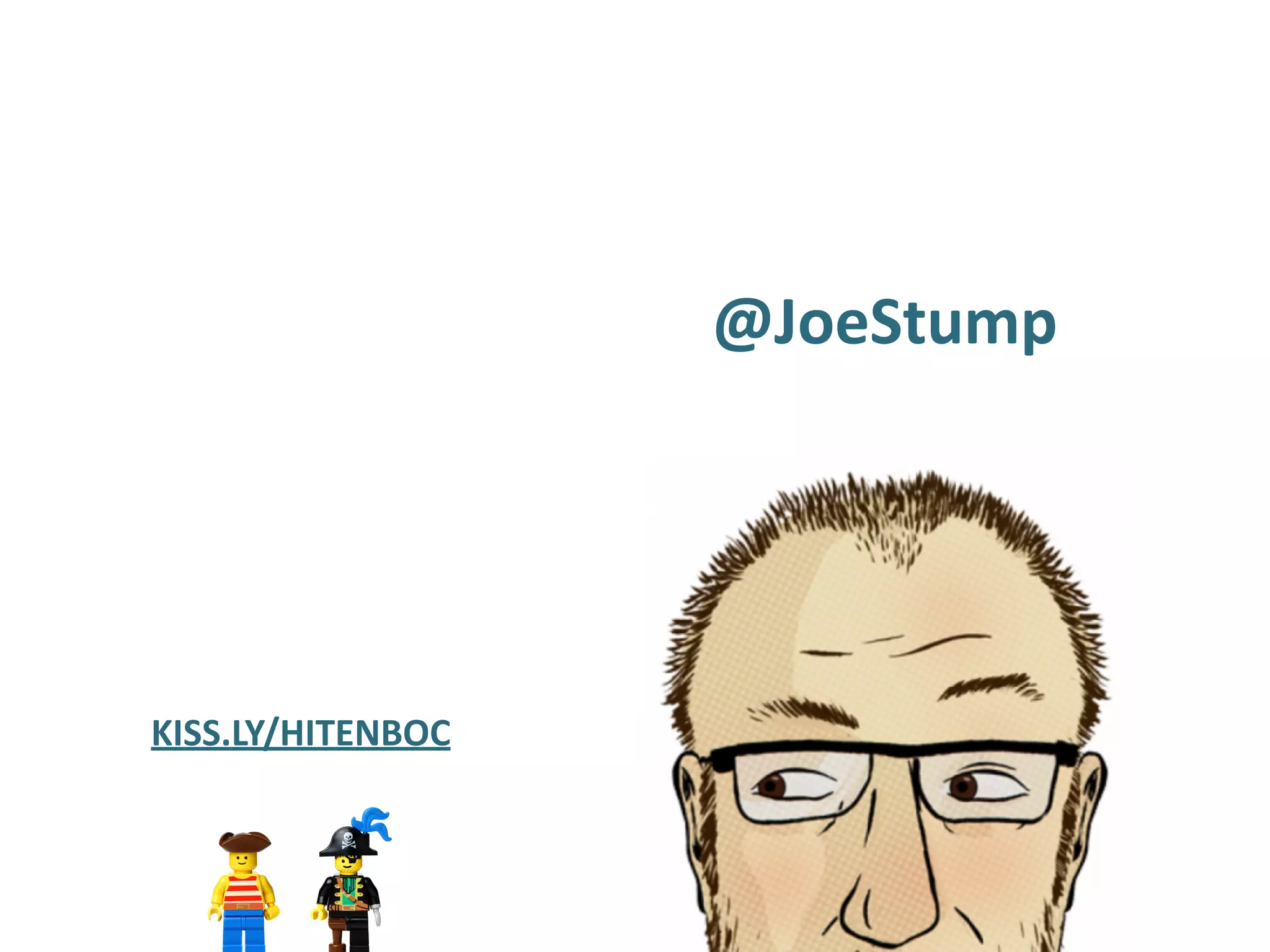@JoeStump
KISS.LY/HITENBOC
 
