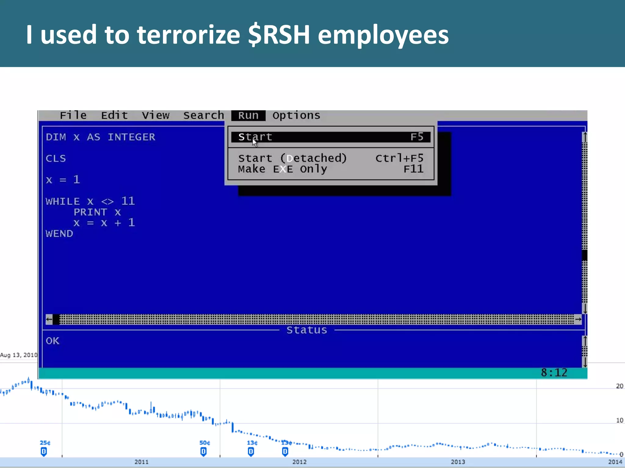 I	
  used	
  to	
  terrorize	
  $RSH	
  employees
 