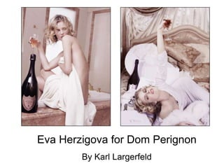 Eva Herzigova appears on the new ad campaign for Dom Perignon Rose