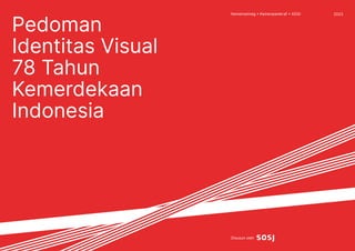 Pedoman
Identitas Visual
78 Tahun
Kemerdekaan
Indonesia
1
Kemensetneg • Kemenparekraf • ADGI
Disusun oleh
2023
 