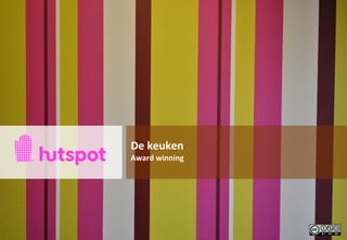 De	
 keuken
Award	
 winning
 