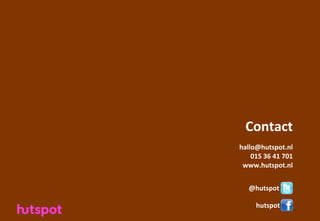 Contact
hallo@hutspot.nl
    015	
 36	
 41	
 701
 www.hutspot.nl


    @hutspot

        hutspot
 