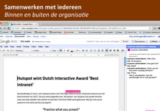 Samenwerken	
 met	
 iedereen
Binnen	
 en	
 buiten	
 de	
 organisa;e




                                             hutspot
 