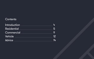 Contents
Introduction	4
Residential	5
Commercial	9
Vehicle	12
Advice	14
 