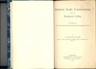 Salmon Scale Examination and its Practical Utility - J Arthur Hutton, Published in 1910 (text only).