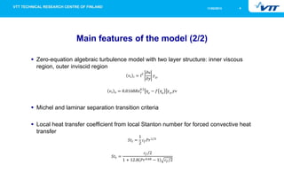 11/02/2013   4




                  Main features of the model (2/2)

 Zero-equation algebraic turbulence model with two...